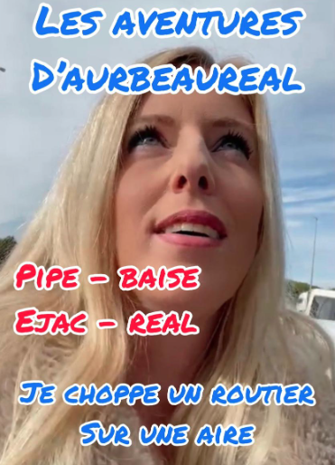 Aurbeaureal _ REALPORN _Je vais pecho un routier sur une aire d autoroute.png