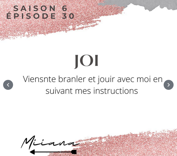 Miiana _ S06E30 _ JOI _ Viens de branler et jouir avec moi en suivants mes instructions.png