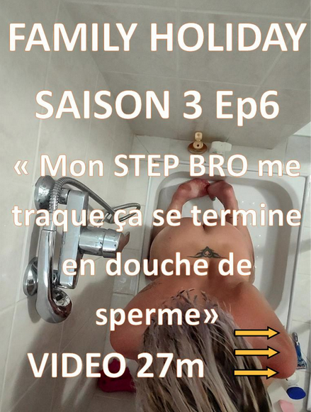 FK2 _ FAMILY HOLIDAY S03E06 _ Mon Step Bro me traque et ca fini en douche de sperme.png