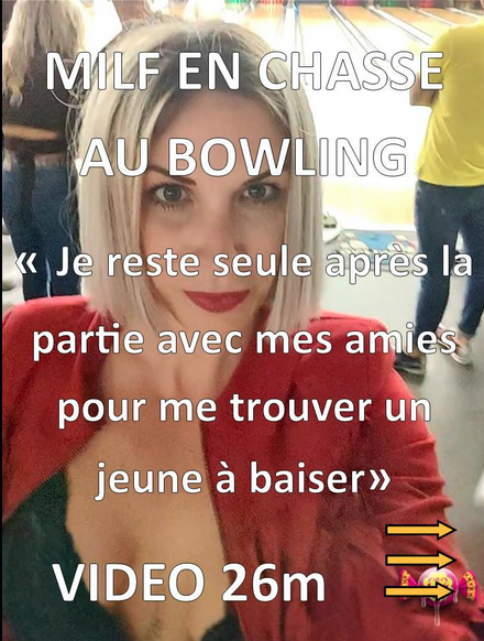 FK2 _ MILF EN CHASSE AU BOWLING _ je reste seule apres la partie avec mes amies pour trouver u...png